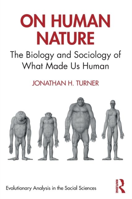 On Human Nature : The Biology and Sociology of What Made Us Human