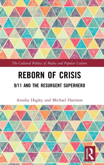 Reborn of Crisis : 9/11 and the Resurgent Superhero