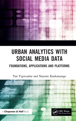 Urban Analytics with Social Media Data : Foundations, Applications and Platforms