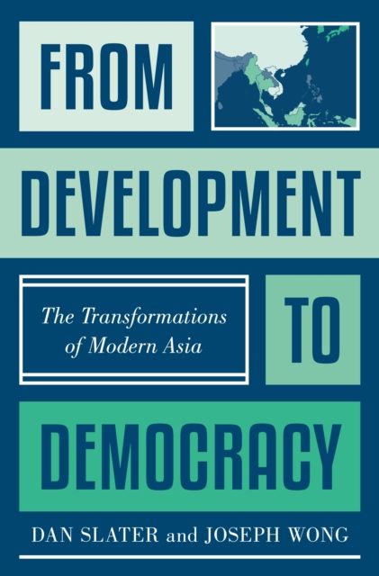 From Development to Democracy : The Transformations of Modern Asia