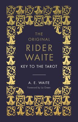 The key to the tarot : the official companion to the world famous original Rider Waite tarot deck