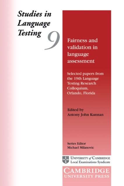 Fairness and Validation in Language Assessment : Selected Papers from the 19th Language Testing Research Colloquium, Orlando, Florida