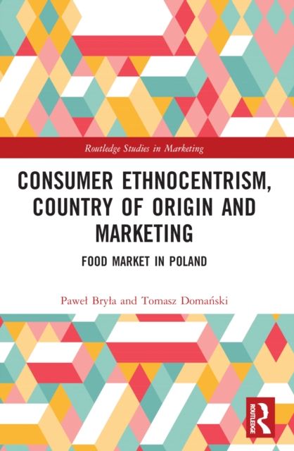 Consumer Ethnocentrism, Country of Origin and Marketing : Food Market in Poland