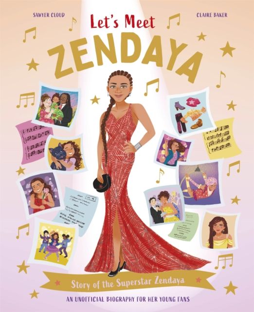 Let's Meet Zendaya : Story of the Superstar Zendaya. A 100% Unofficial Biography for Her Young Fans.