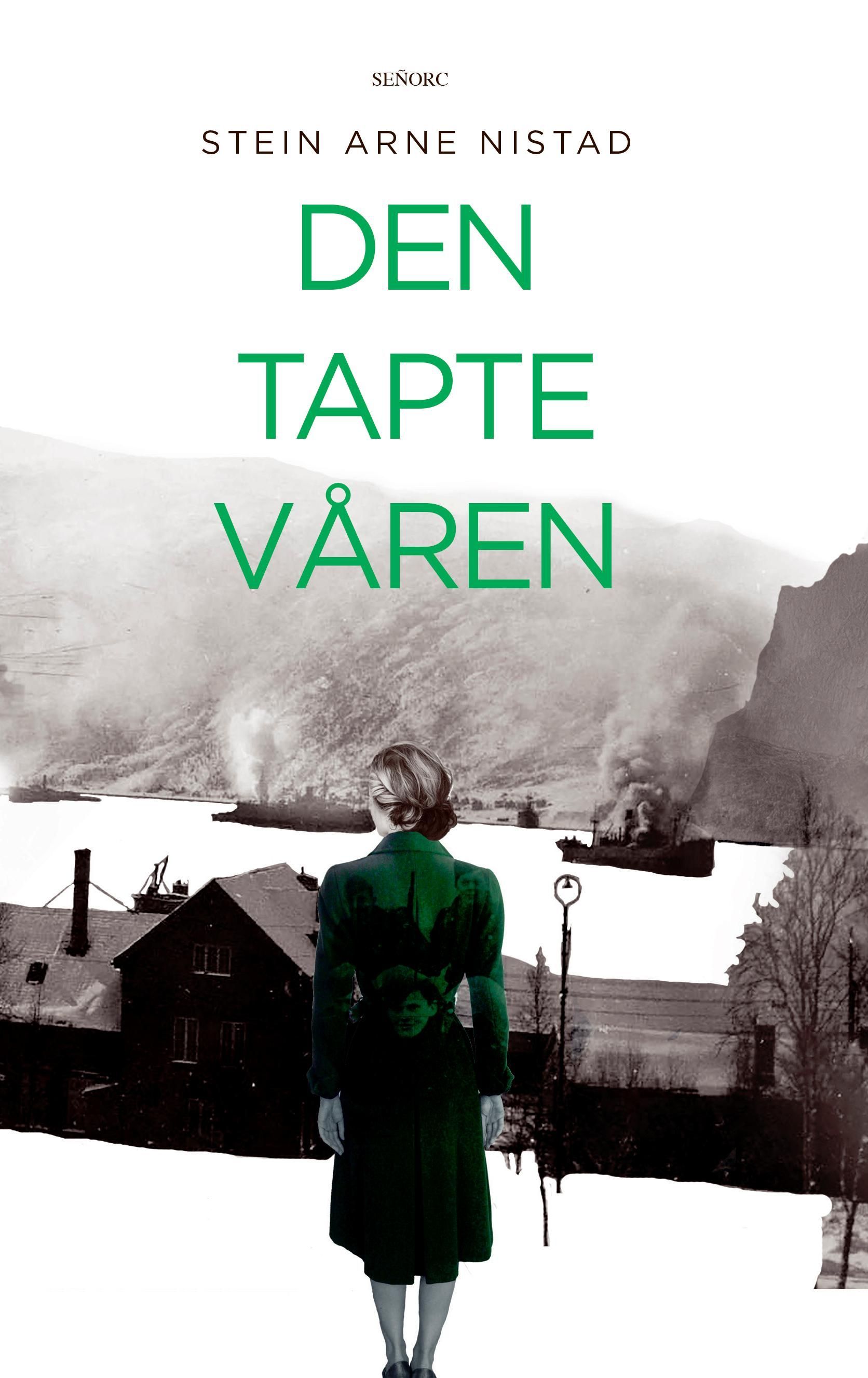 Forsidebilde av Den tapte våren : roman : inspirert av virkelige hendelser i Ofotfjorden og Narvik fra 9. april - 10. juni 1940