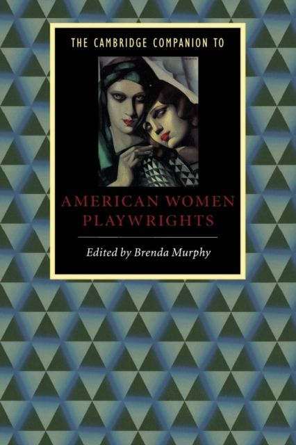 The Cambridge Companion to American Women Playwrights