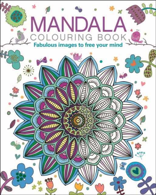 Mandala Colouring Book : Fabulous Images to Free your Mind