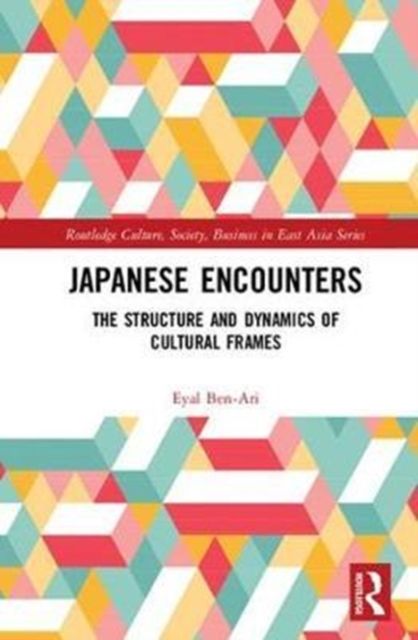 Japanese Encounters : The Structure and Dynamics of Cultural Frames