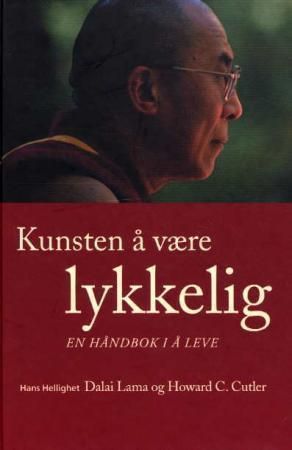 Kunsten å være lykkelig : en håndbok i å leve