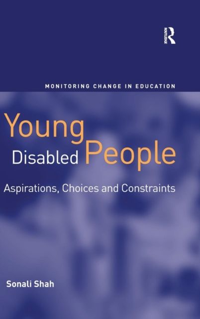 Young Disabled People : Aspirations, Choices and Constraints