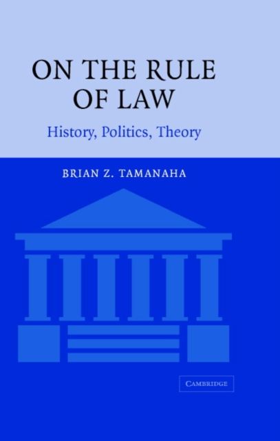 On the Rule of Law : History, Politics, Theory