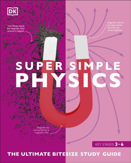 Super Simple Physics : The Ultimate Bitesize Study Guide