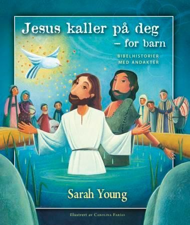 Jesus kaller på deg - for barn : bibelhistorier med andakter