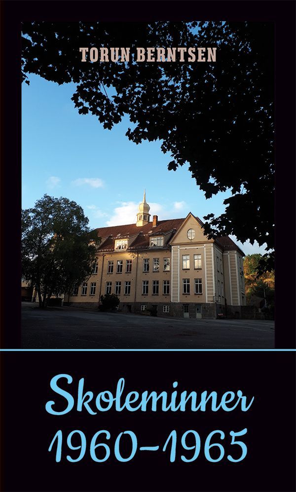 Skoleminner 1960-1965 : «hvad solskin er for det sorte muld»