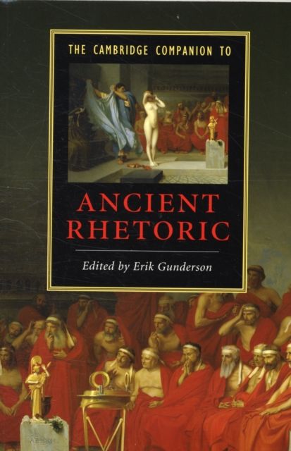 The Cambridge Companion to Ancient Rhetoric