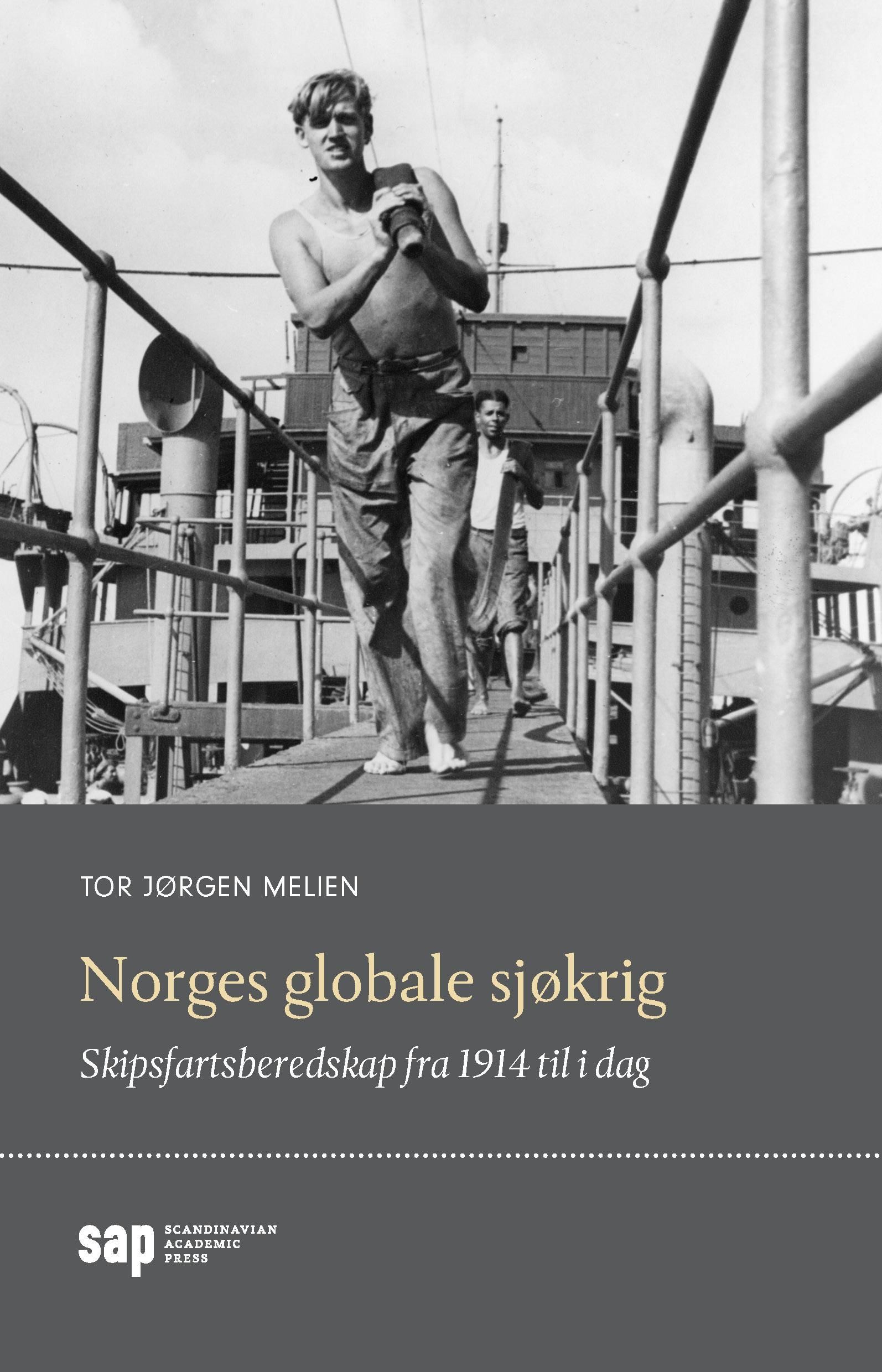 Norges globale sjøkrig : skipsfartsberedskap fra 1914 til i dag