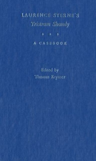 Laurence Sterne's Tristram Shandy : A Casebook
