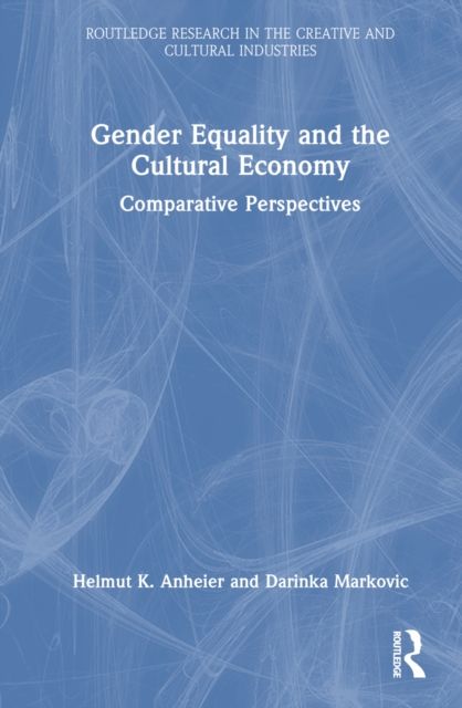 Gender Equality and the Cultural Economy : Comparative Perspectives