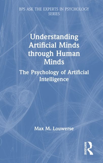 Understanding Artificial Minds through Human Minds : The Psychology of Artificial Intelligence