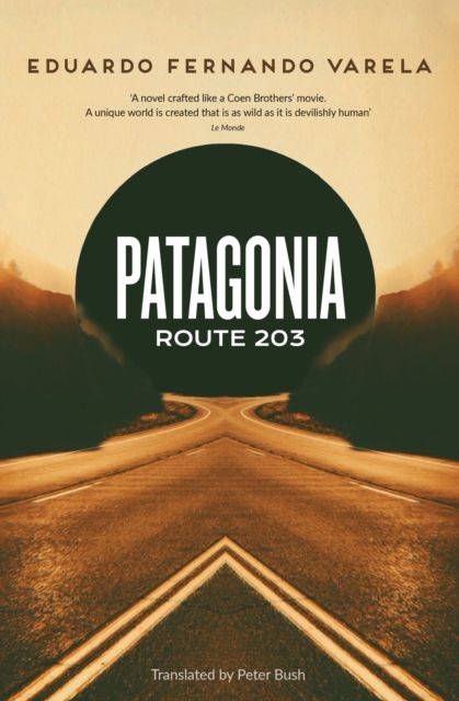 Patagonia Route 203 : Winner of the Premio Casa de las Americas
