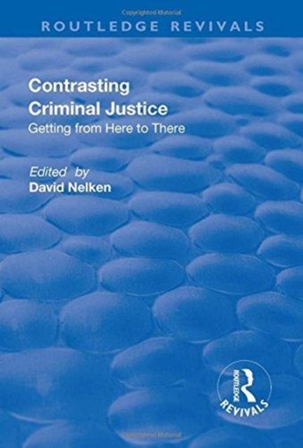 Contrasts in Criminal Justice: Getting from Here to There : Getting from Here to There