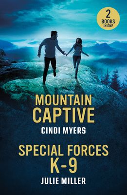Mountain Captive / Special Forces K-9 : Mountain Captive (Eagle Mountain: Criminal History) / Special Forces K-9 (Protectors at K-9 Ranch)