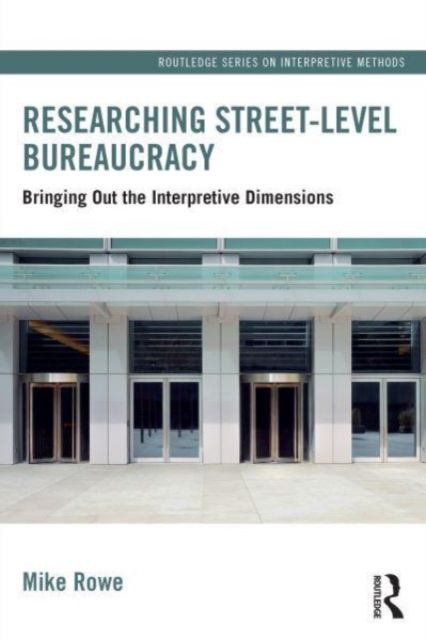 Researching Street-level Bureaucracy : Bringing Out the Interpretive Dimensions