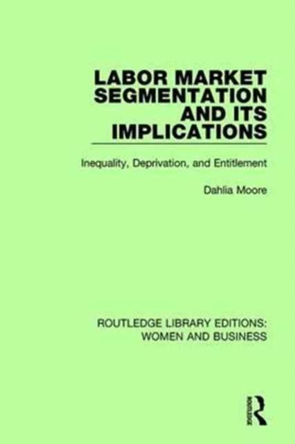 Labor Market Segmentation and its Implications : Inequality, Deprivation, and Entitlement