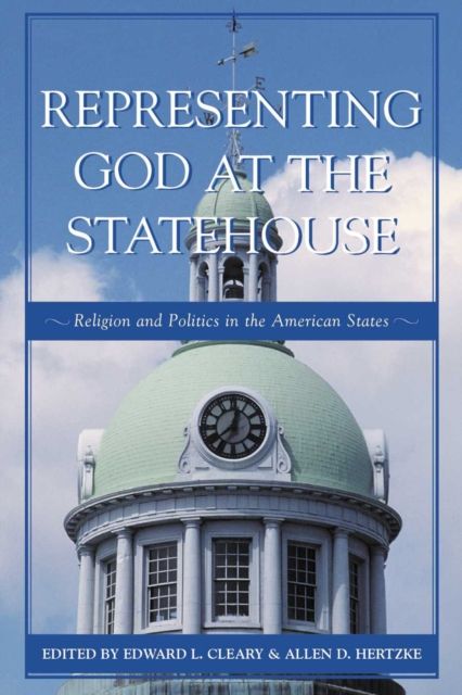 Representing God at the Statehouse : Religion and Politics in the American States