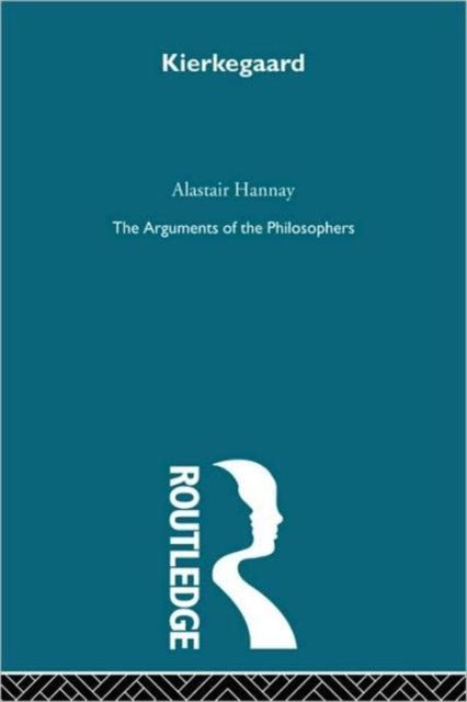 Kierkegaard : The Arguments of the Philosophers