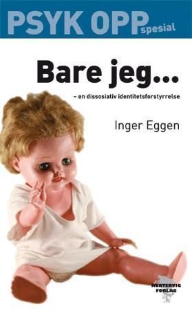 Bare jeg- : en dissosiativ identitetsforstyrrelse