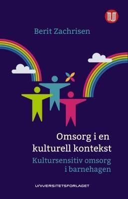 Omsorg i en kulturell kontekst : kultursensitiv omsorg i barnehagen