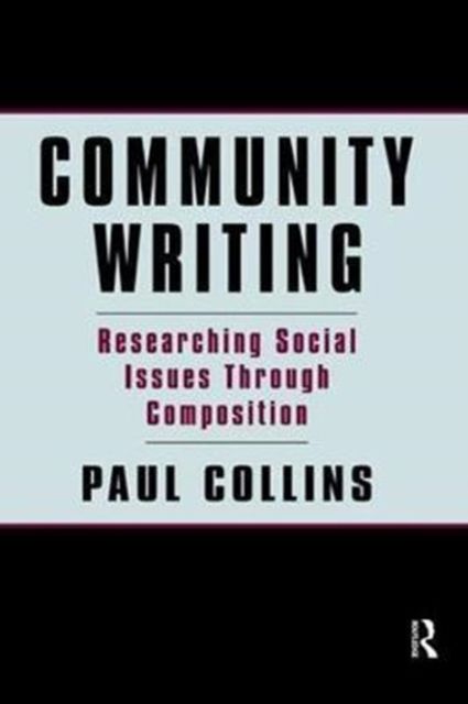 Community Writing : Researching Social Issues Through Composition