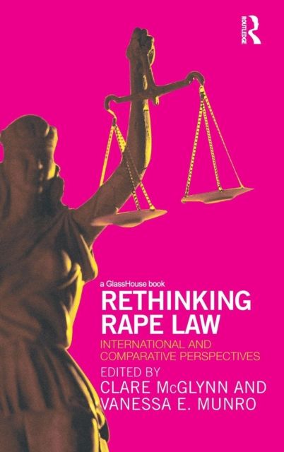 Rethinking Rape Law : International and Comparative Perspectives