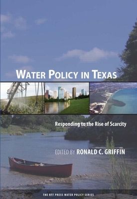 Water Policy in Texas : Responding to the Rise of Scarcity
