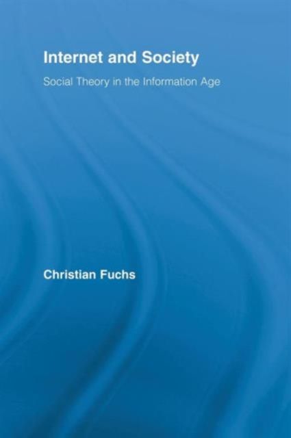 Internet and Society : Social Theory in the Information Age