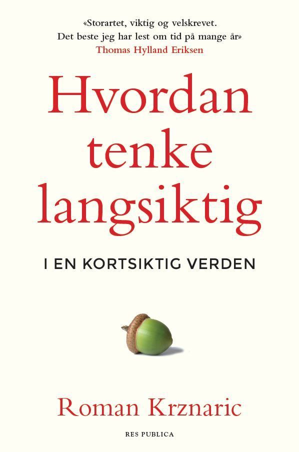 Hvordan tenke langsiktig : i en kortsiktig verden