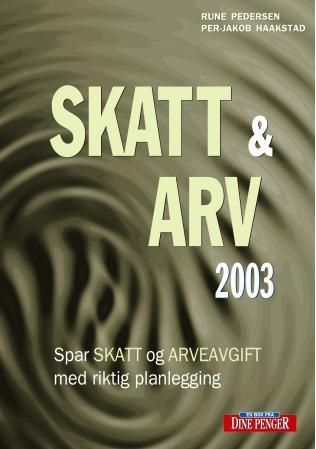 Skatt og arv : spar skatt og arveavgift med riktig planlegging
