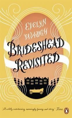 Brideshead revisited : the sacred and profane memories of captain Charles Ryder