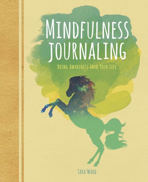 Mindfulness Journaling : Bring Awareness into your Life