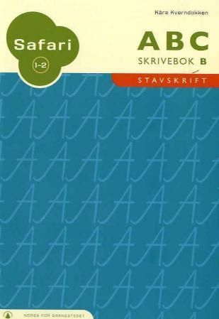 Safari 1-2 : ABC : skrivebok B : stavskrift : norsk for barnesteget