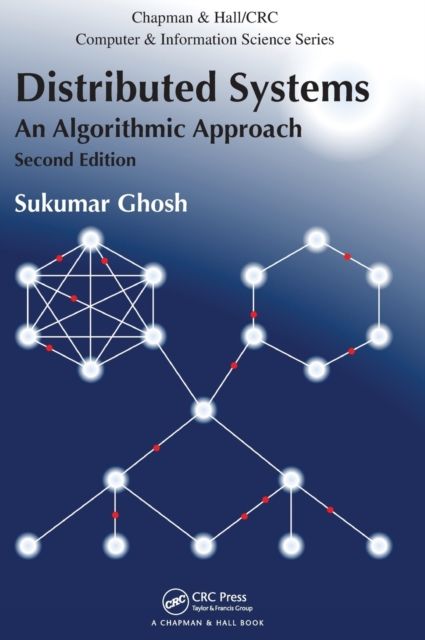 Distributed Systems : An Algorithmic Approach, Second Edition