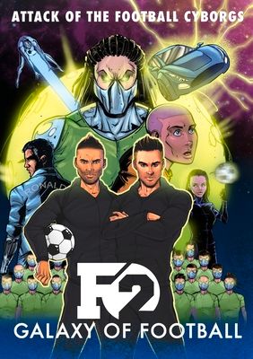 F2: Galaxy of Football : Attack of the Football Cyborgs (THE FOOTBALL BOOK OF THE YEAR!)