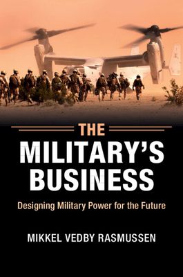Forsidebilde av The Military's Business : Designing Military Power for the Future