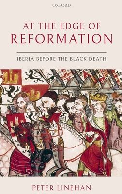 At the Edge of Reformation : Iberia before the Black Death