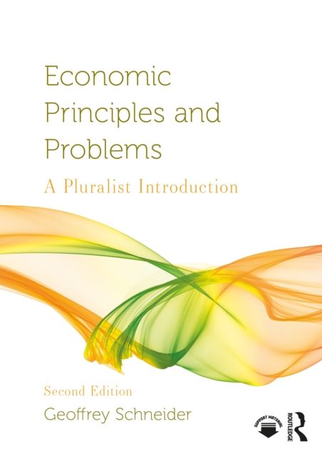 Economic Principles and Problems : A Pluralist Introduction