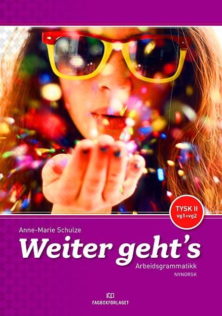 Weiter geht's : tysk II, vg1+vg2 : arbeidsgrammatikk