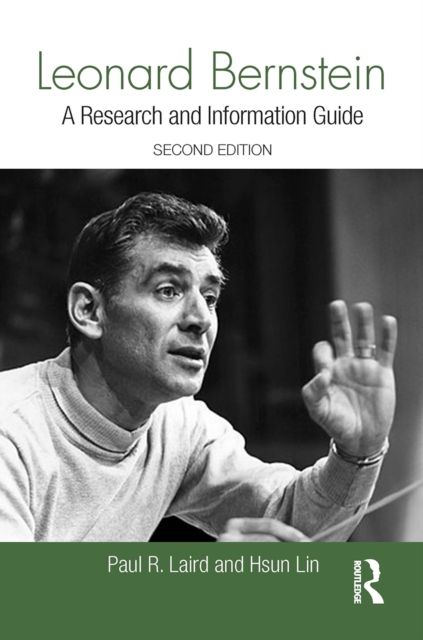 Leonard Bernstein : A Research and Information Guide