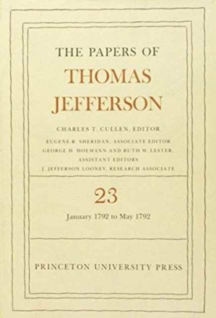 The Papers of Thomas Jefferson, Volume 23 : 1 January-31 May 1792