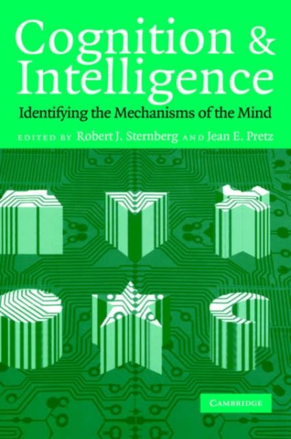 Cognition and Intelligence : Identifying the Mechanisms of the Mind